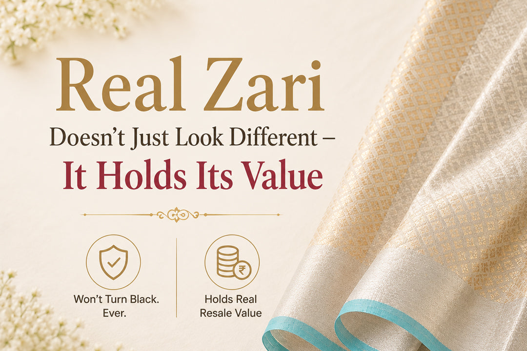 Real zari doesn't just look different — it holds its value